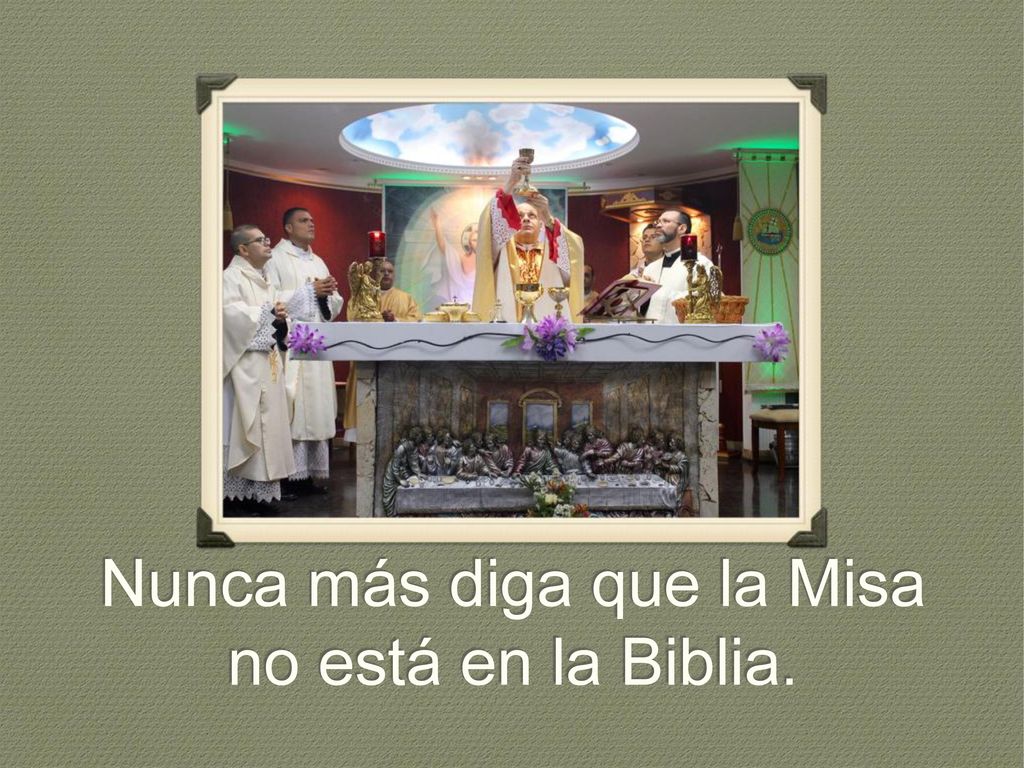 Nunca más diga que la Misa no está en la Biblia.