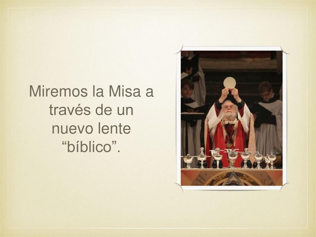 Miremos la Misa a través de un nuevo lente bíblico .