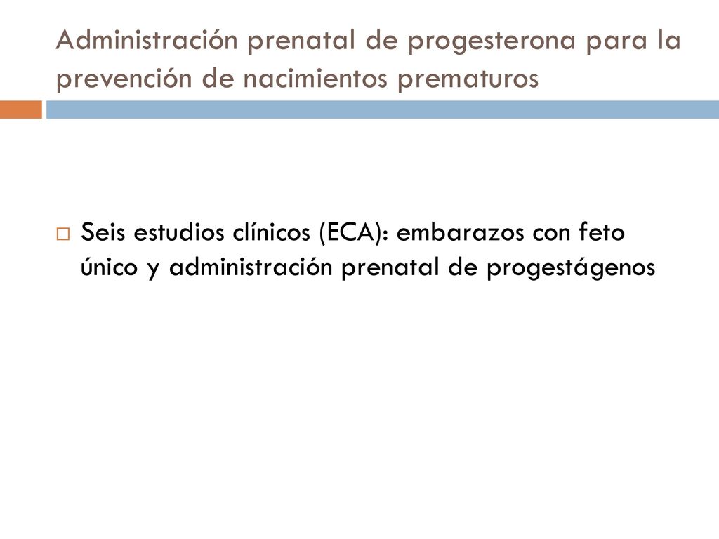 Administración prenatal de progesterona para la prevención de nacimientos prematuros