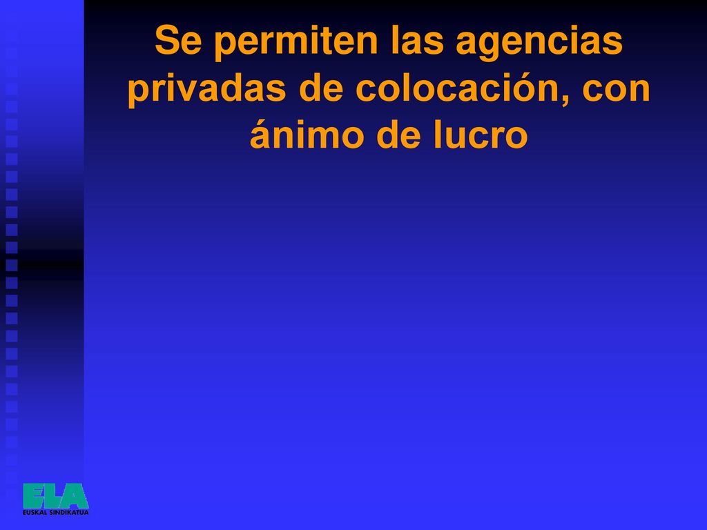 Se permiten las agencias privadas de colocación, con ánimo de lucro