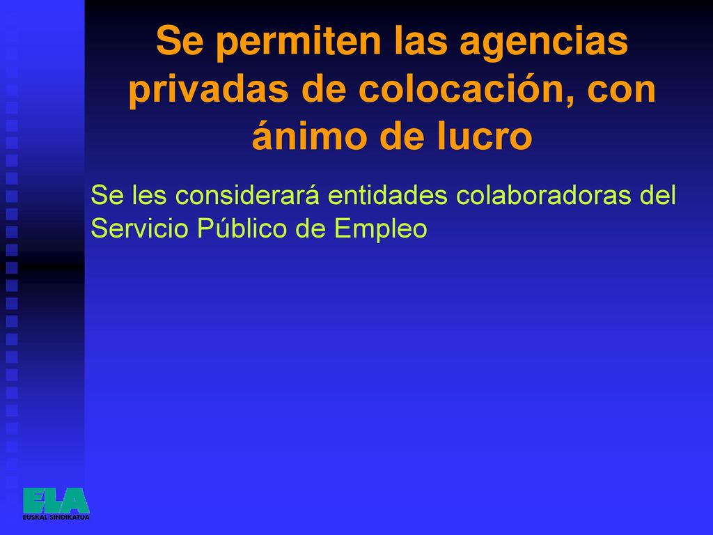 Se permiten las agencias privadas de colocación, con ánimo de lucro
