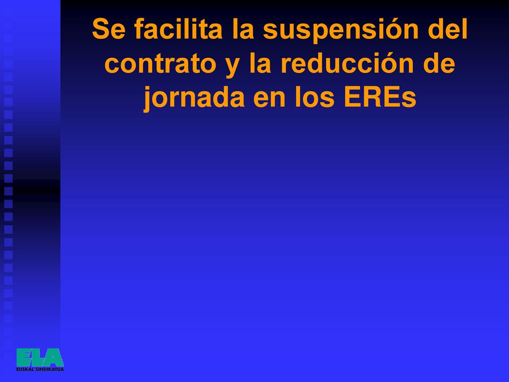 Se facilita la suspensión del contrato y la reducción de jornada en los EREs