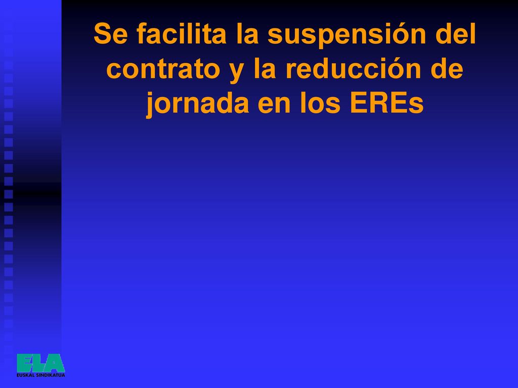 Se facilita la suspensión del contrato y la reducción de jornada en los EREs