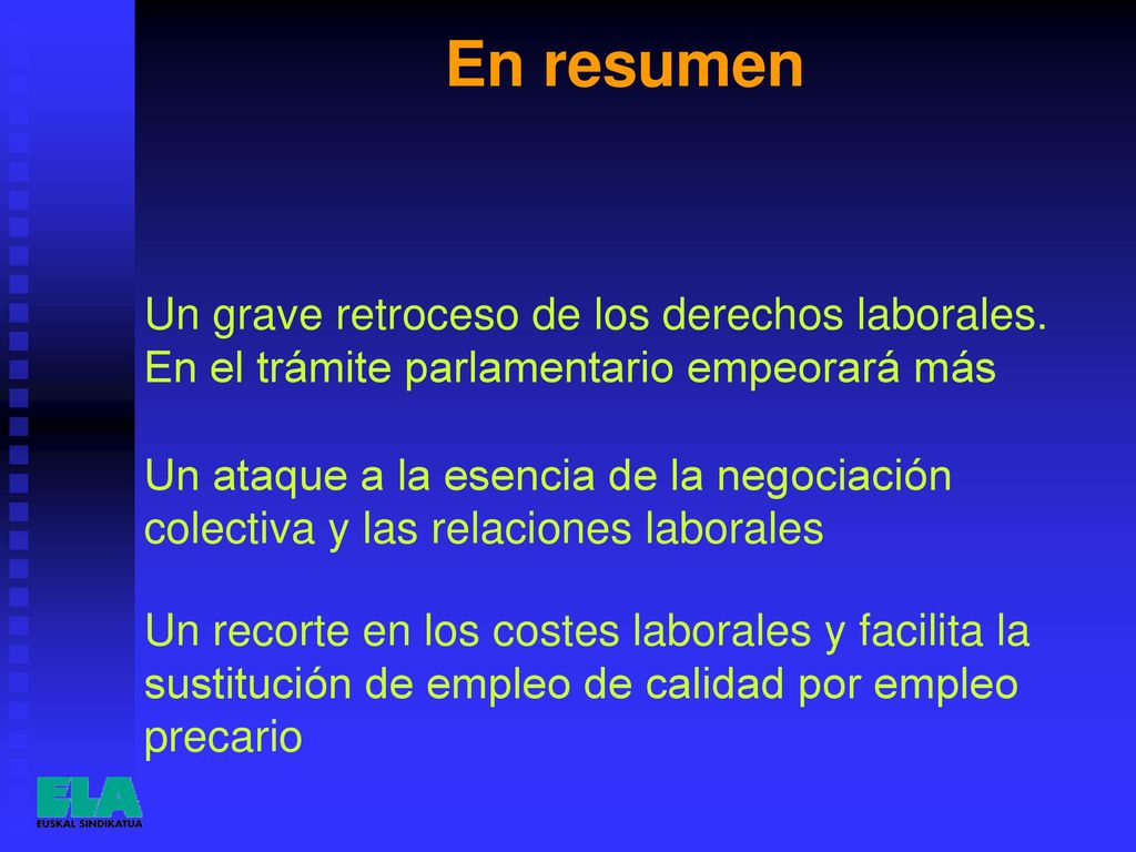 En resumen Un grave retroceso de los derechos laborales. En el trámite parlamentario empeorará más.