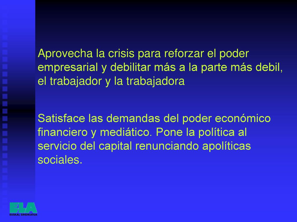 Aprovecha la crisis para reforzar el poder empresarial y debilitar más a la parte más debil, el trabajador y la trabajadora