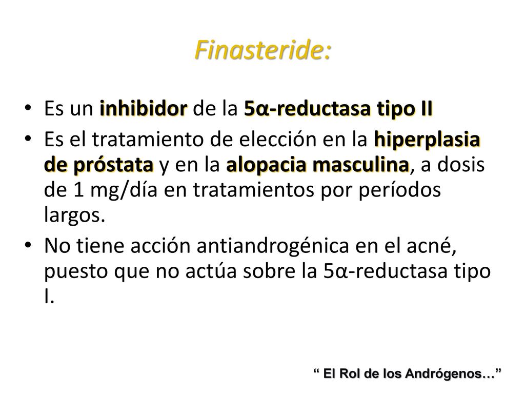 Finasteride: Es un inhibidor de la 5α-reductasa tipo II