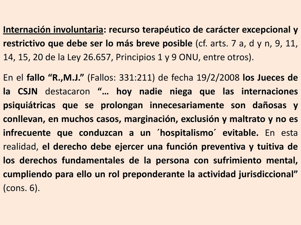 Internación involuntaria: recurso terapéutico de carácter excepcional y restrictivo que debe ser lo más breve posible (cf.