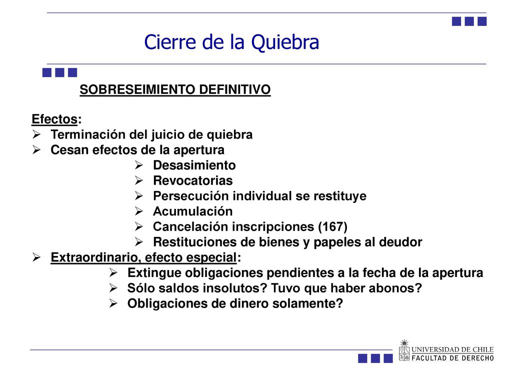 Cierre de la Quiebra SOBRESEIMIENTO DEFINITIVO Efectos: