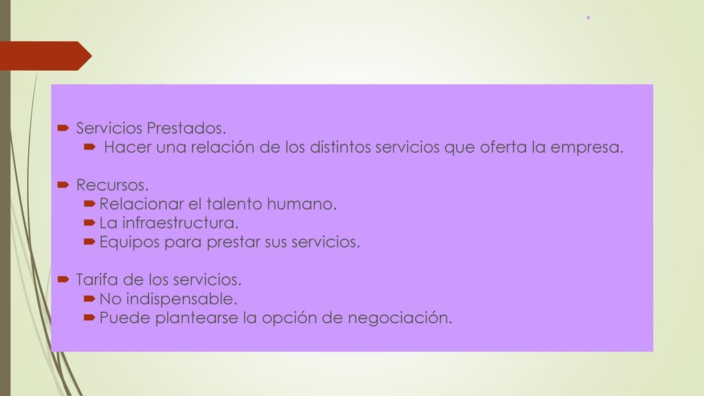 Servicios Prestados. Hacer una relación de los distintos servicios que oferta la empresa. Recursos.