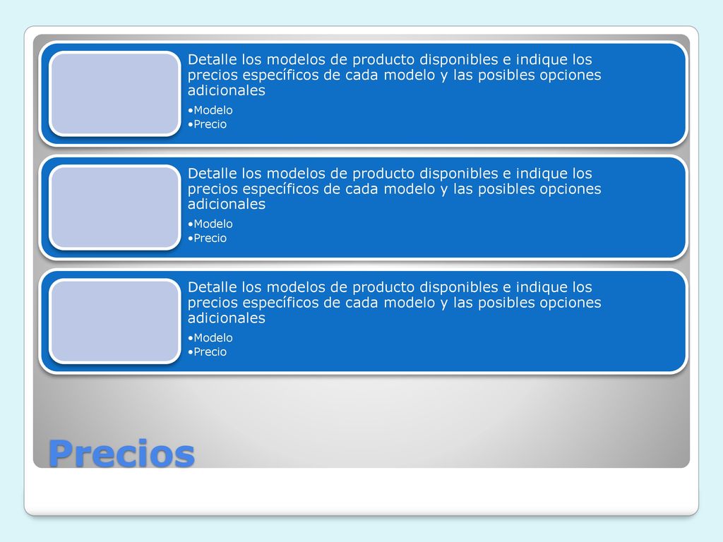 05/07/2018 Detalle los modelos de producto disponibles e indique los precios específicos de cada modelo y las posibles opciones adicionales.