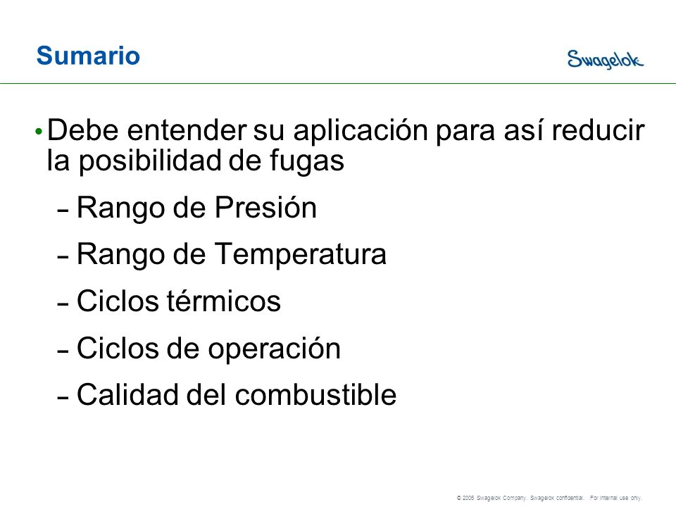 Debe entender su aplicación para así reducir la posibilidad de fugas