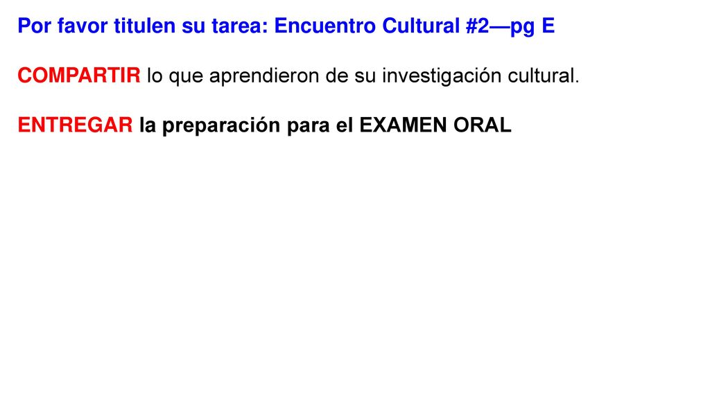 Por favor titulen su tarea: Encuentro Cultural #2—pg E