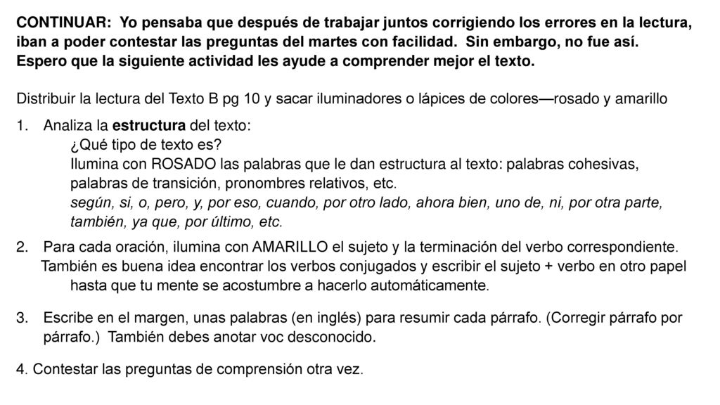 CONTINUAR: Yo pensaba que después de trabajar juntos corrigiendo los errores en la lectura, iban a poder contestar las preguntas del martes con facilidad. Sin embargo, no fue así.
