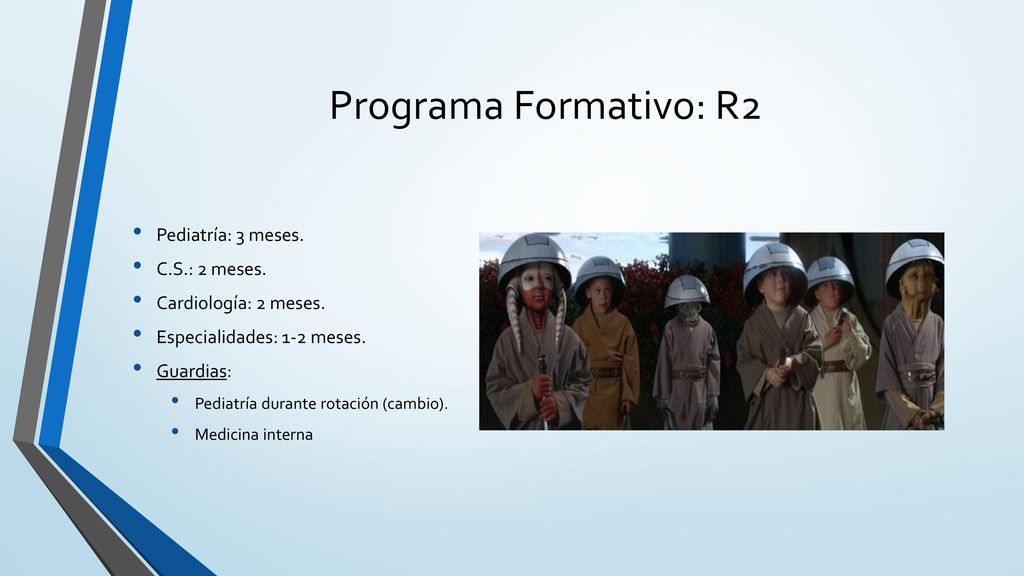 Programa Formativo: R2 Pediatría: 3 meses. C.S.: 2 meses.