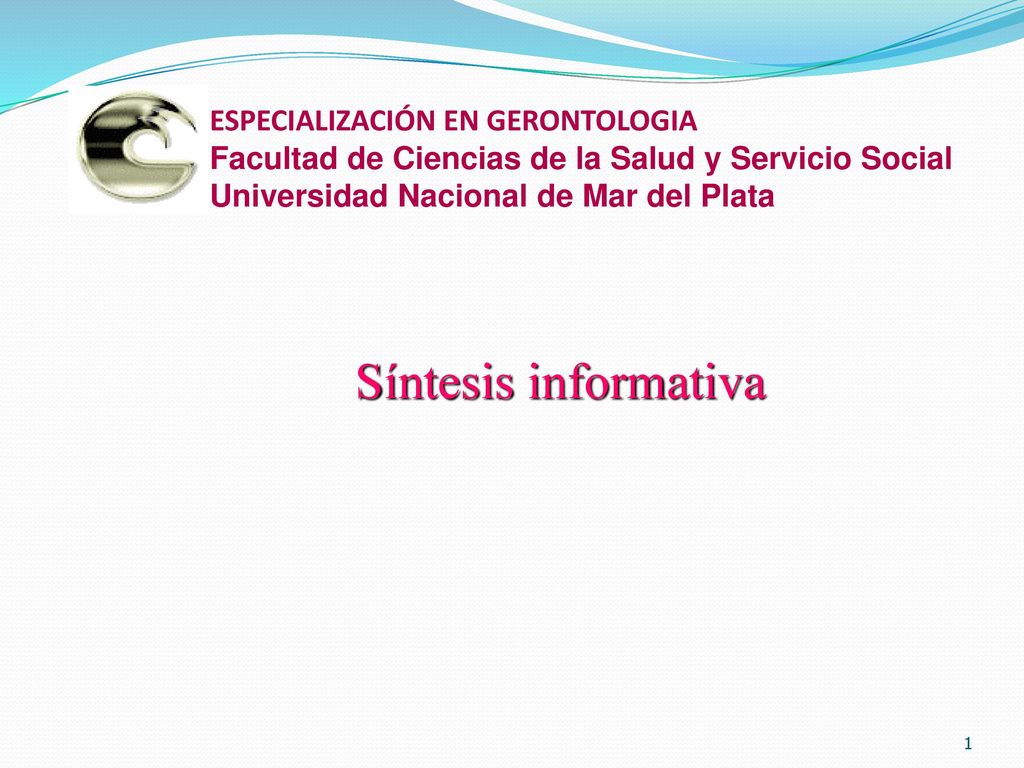 ESPECIALIZACIÓN EN GERONTOLOGIA Facultad de Ciencias de la Salud y Servicio Social Universidad Nacional de Mar del Plata