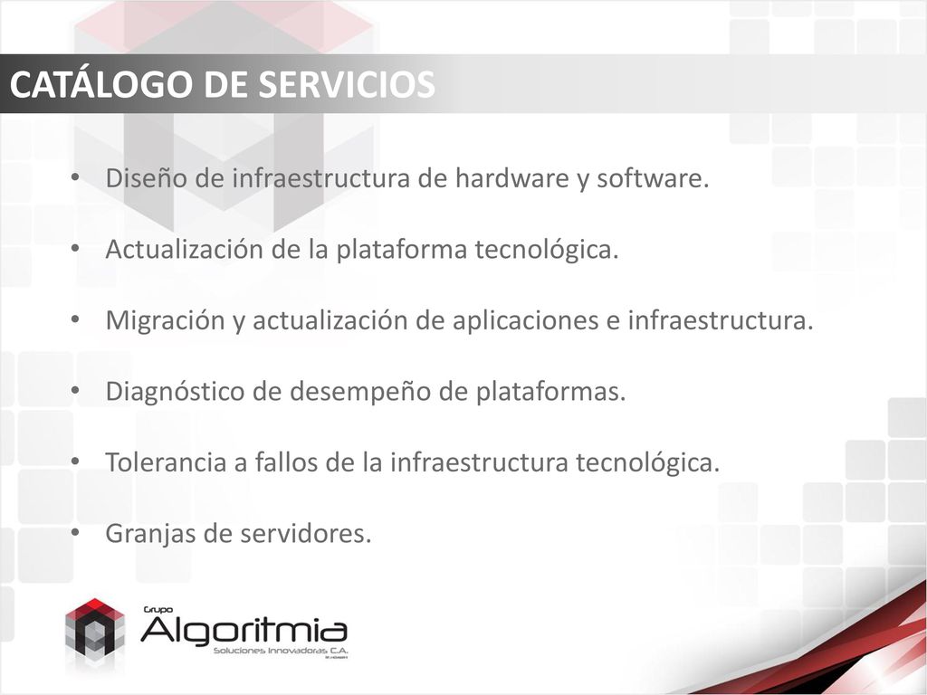 CATÁLOGO DE SERVICIOS Diseño de infraestructura de hardware y software. Actualización de la plataforma tecnológica.