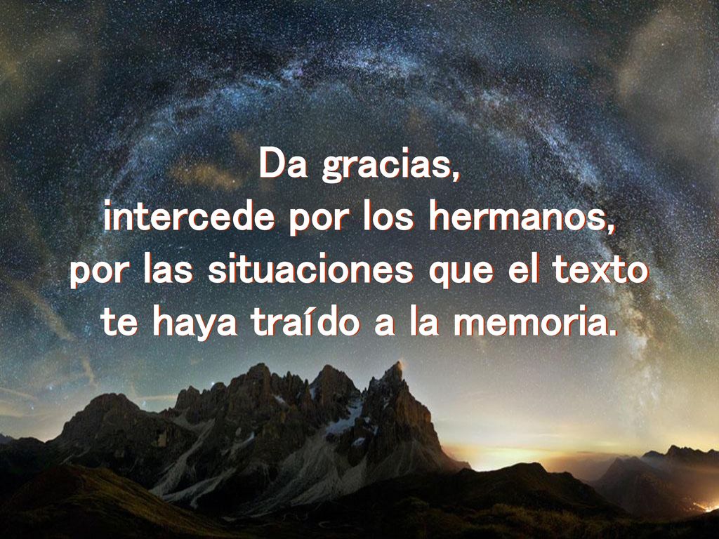 intercede por los hermanos, por las situaciones que el texto