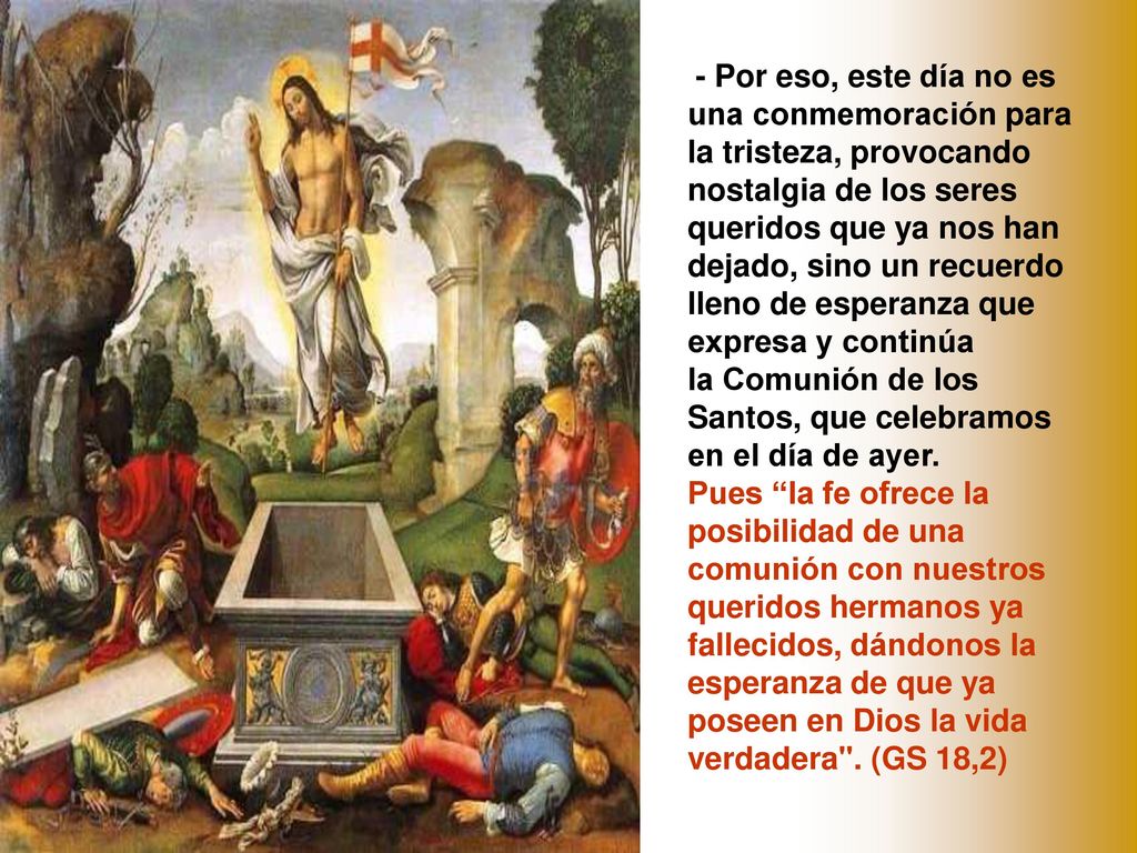 la Comunión de los Santos, que celebramos en el día de ayer.