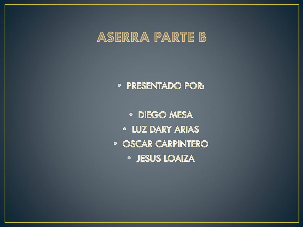 ASERRA PARTE B PRESENTADO POR: DIEGO MESA LUZ DARY ARIAS