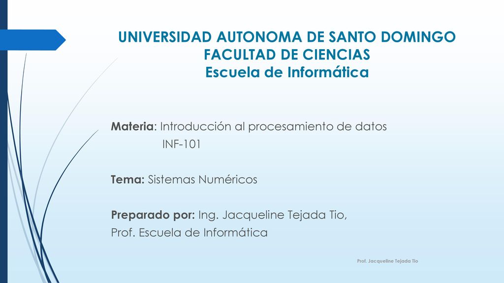 UNIVERSIDAD AUTONOMA DE SANTO DOMINGO FACULTAD DE CIENCIAS Escuela de Informática