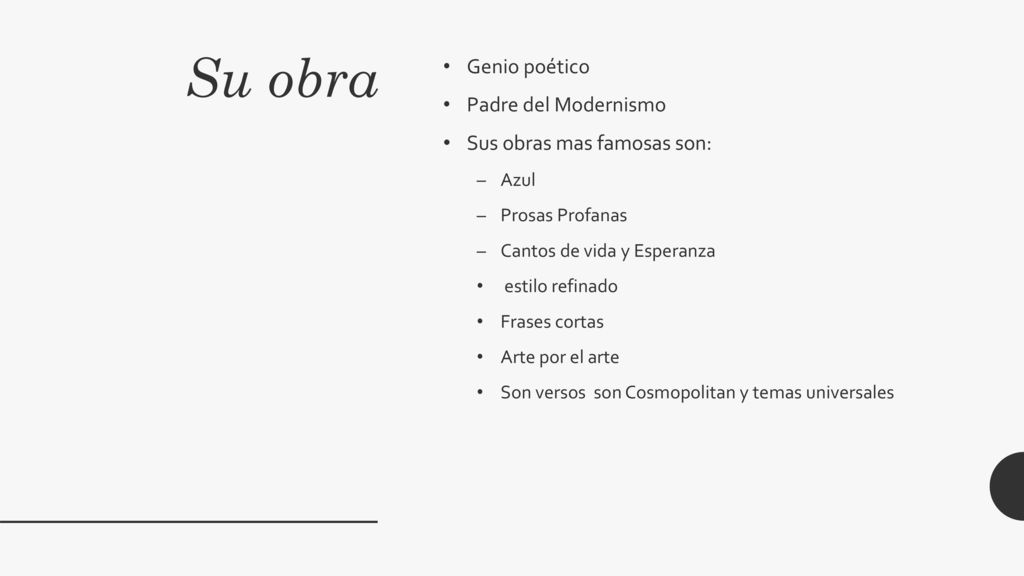 Su obra Genio poético Padre del Modernismo Sus obras mas famosas son: