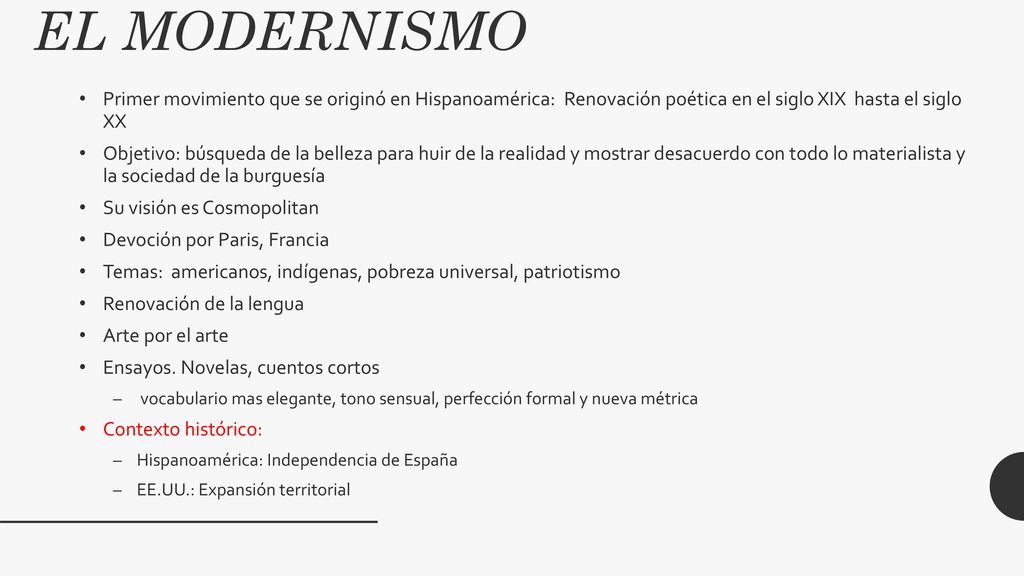 EL MODERNISMO Primer movimiento que se originó en Hispanoamérica: Renovación poética en el siglo XIX hasta el siglo XX.