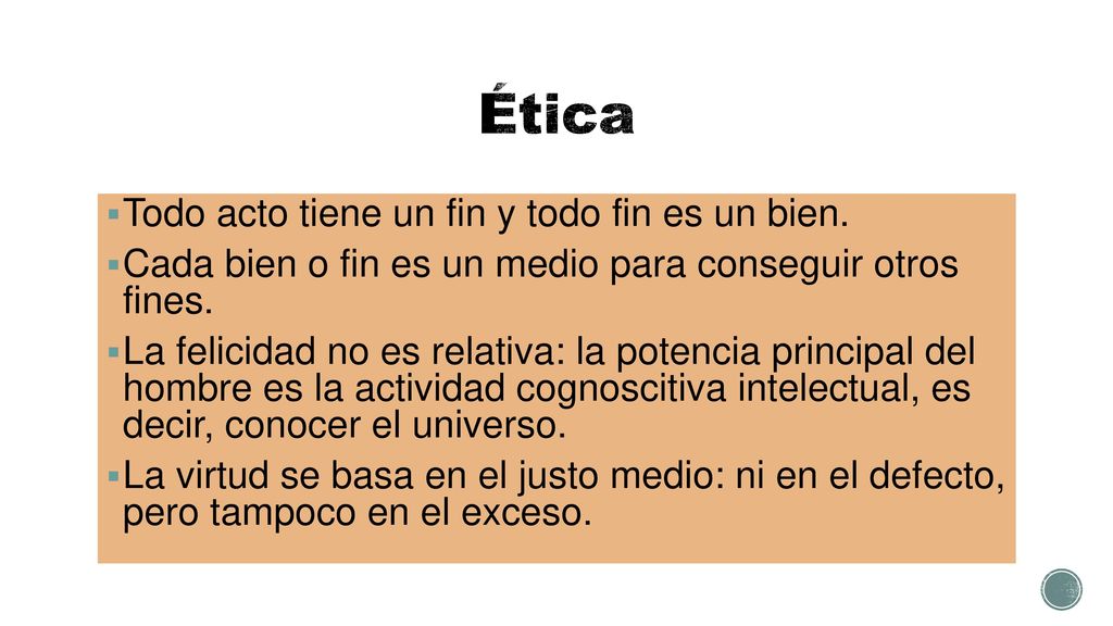 Ética Todo acto tiene un fin y todo fin es un bien.