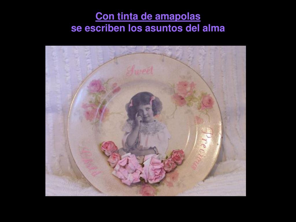 Con tinta de amapolas se escriben los asuntos del alma