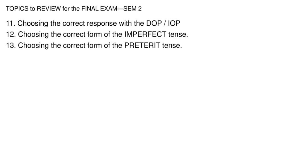11. Choosing the correct response with the DOP / IOP