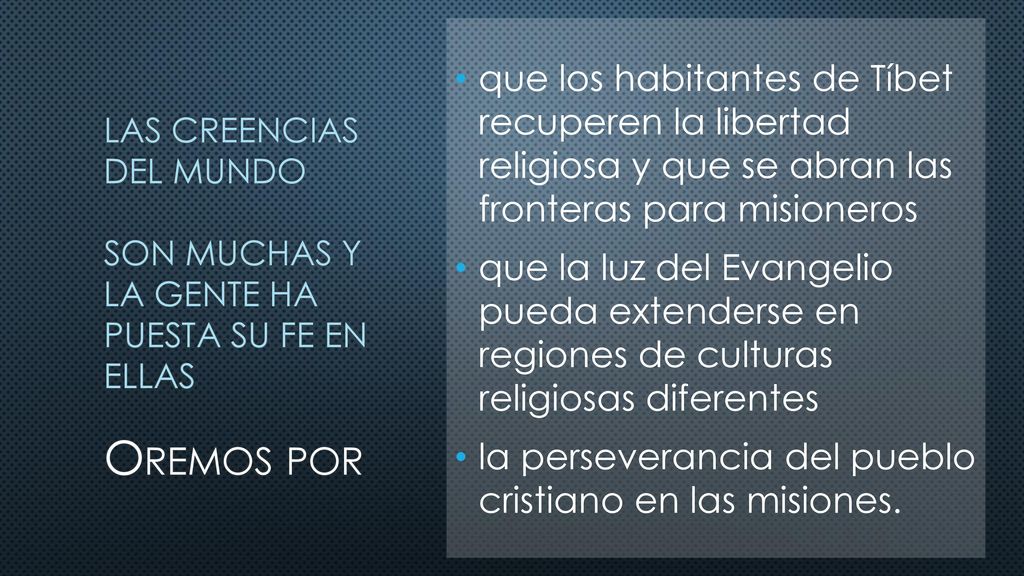 LAS CREENCIAS DEL MUNDO son muchas y la gente ha puesta su fe en ellas