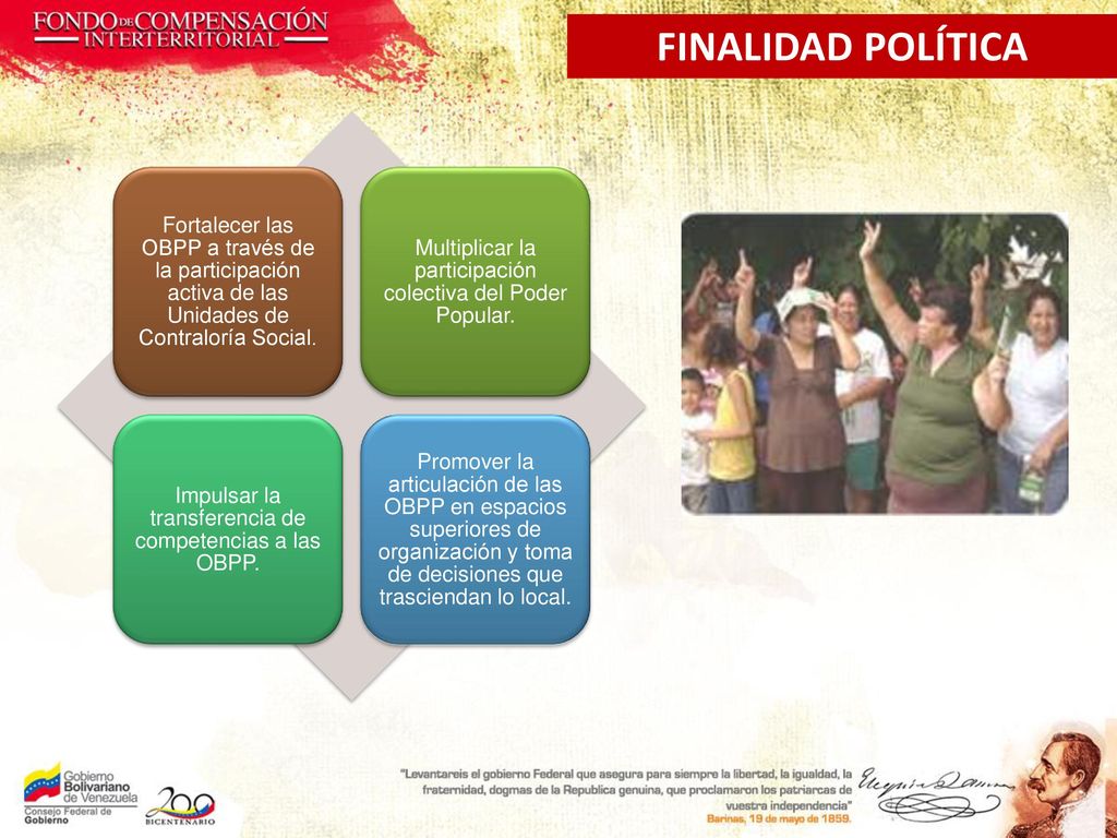 FINALIDAD POLÍTICA Fortalecer las OBPP a través de la participación activa de las Unidades de Contraloría Social.