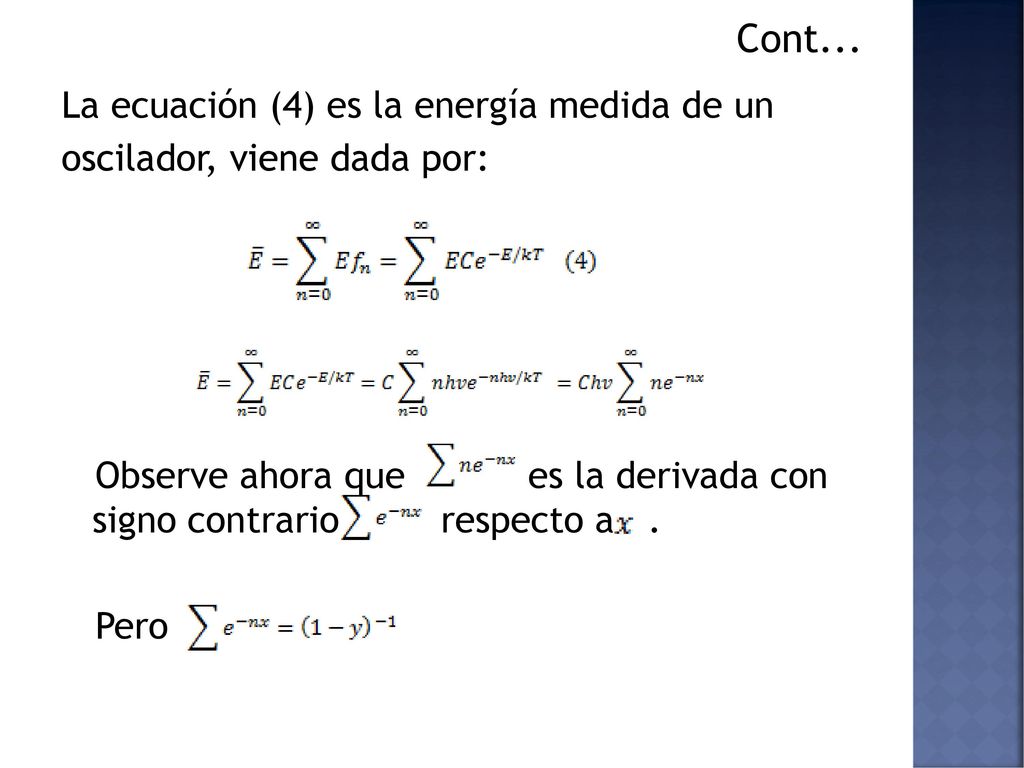 Cont... La ecuación (4) es la energía medida de un