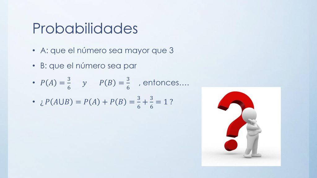 Probabilidades A: que el número sea mayor que 3