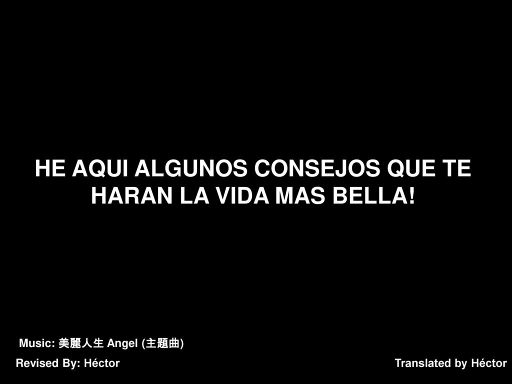 HE AQUI ALGUNOS CONSEJOS QUE TE HARAN LA VIDA MAS BELLA!