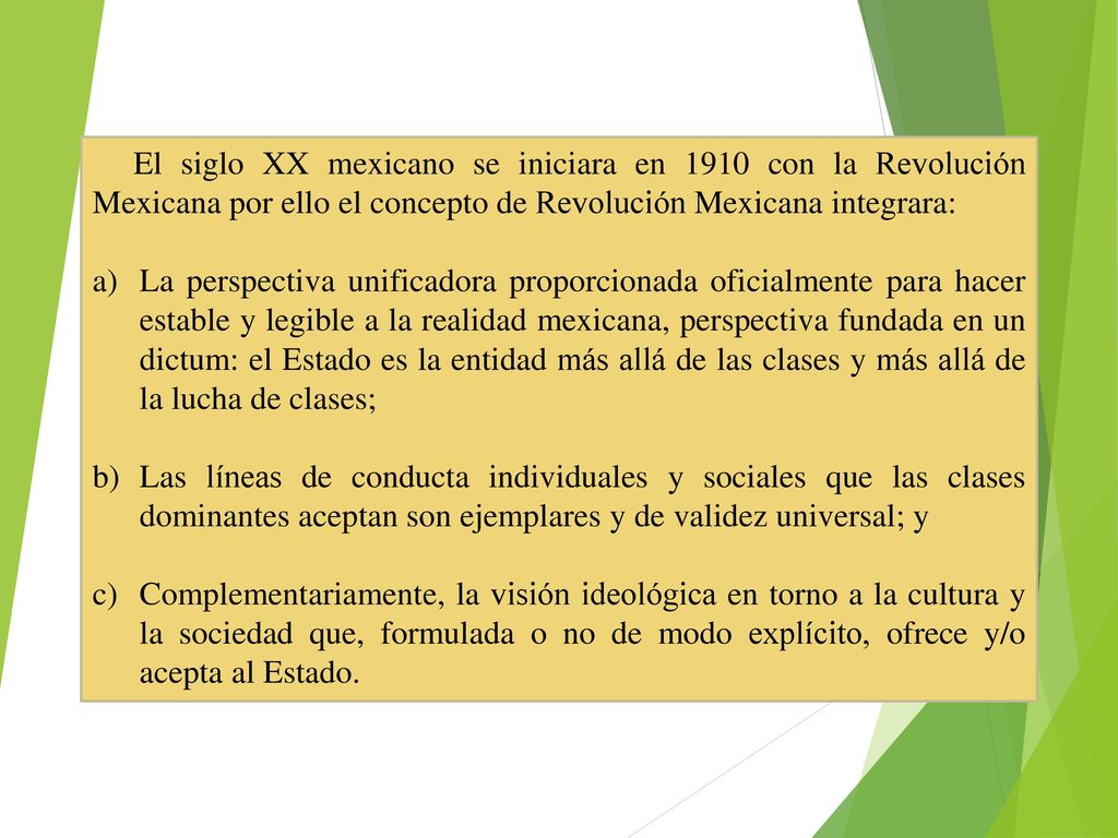El siglo XX mexicano se iniciara en 1910 con la Revolución Mexicana por ello el concepto de Revolución Mexicana integrara:
