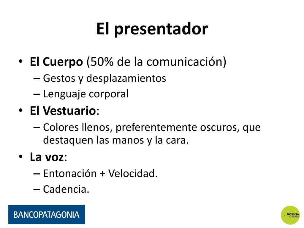 El presentador El Cuerpo (50% de la comunicación) El Vestuario: