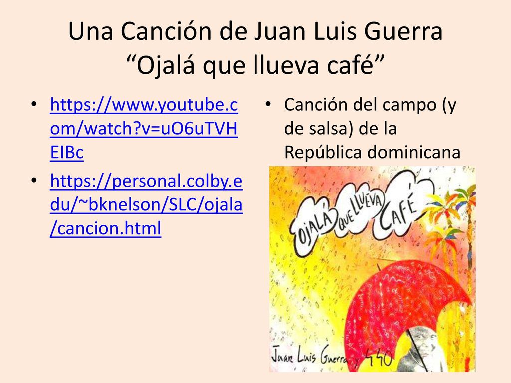 Una Canción de Juan Luis Guerra Ojalá que llueva café