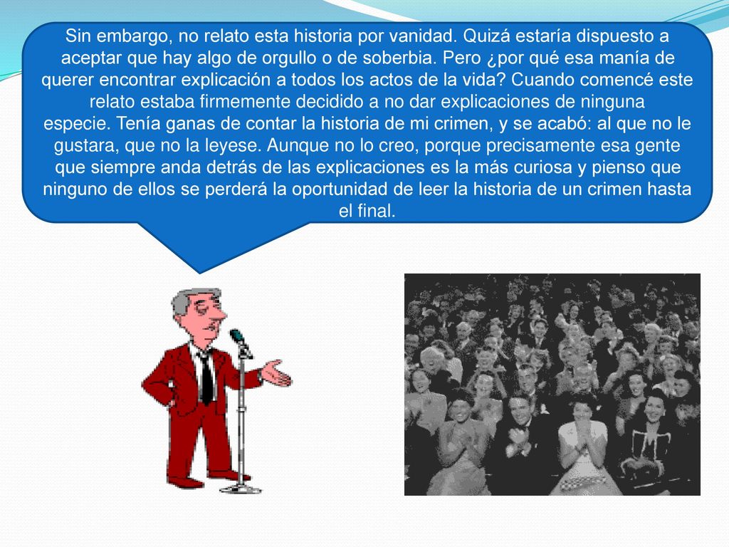 Sin embargo, no relato esta historia por vanidad
