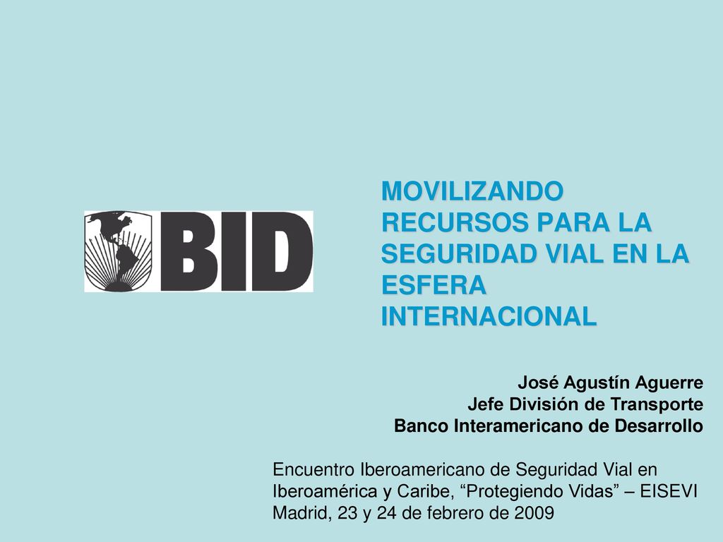 MOVILIZANDO RECURSOS PARA LA SEGURIDAD VIAL EN LA ESFERA INTERNACIONAL