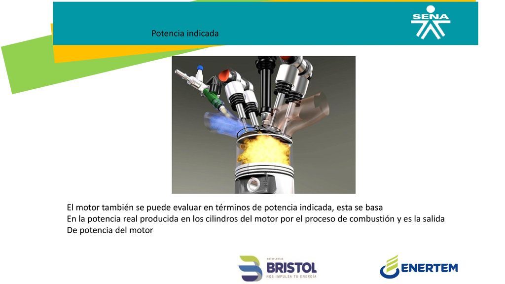 Potencia indicada El motor también se puede evaluar en términos de potencia indicada, esta se basa.