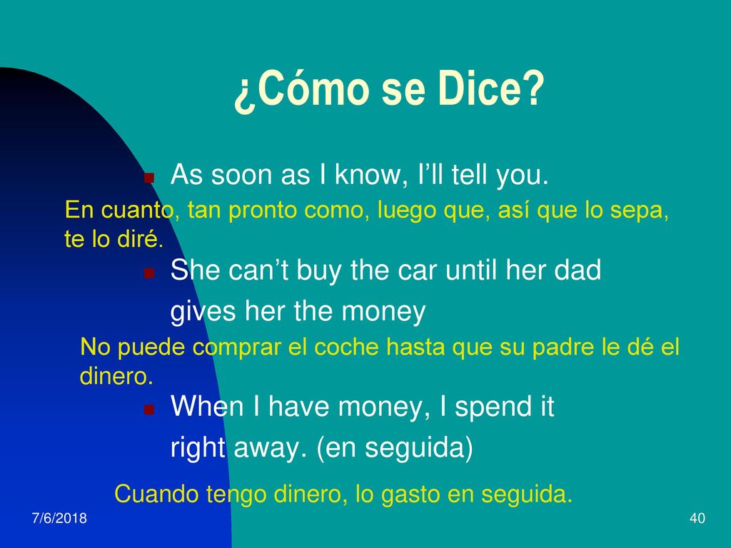 ¿Cómo se Dice As soon as I know, I’ll tell you.