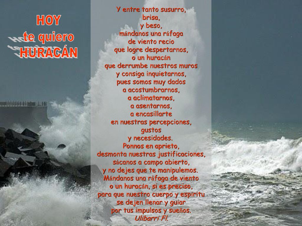 HOY te quiero HURACÁN Y entre tanto susurro, brisa, y beso,