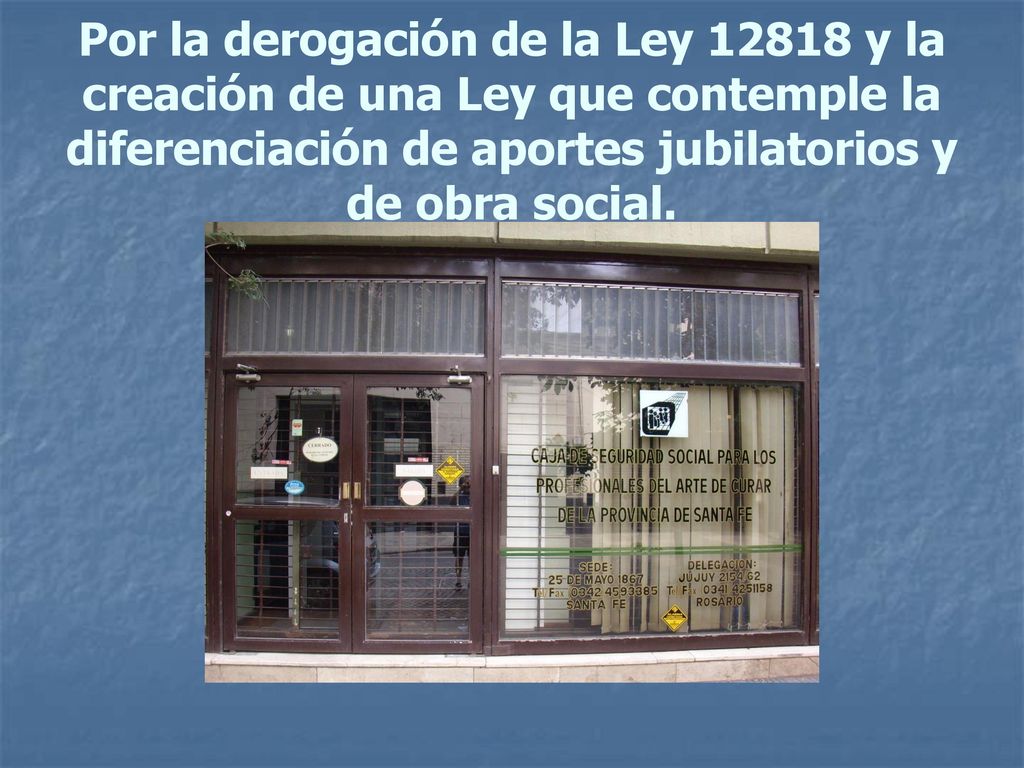 Por la derogación de la Ley y la creación de una Ley que contemple la diferenciación de aportes jubilatorios y de obra social.