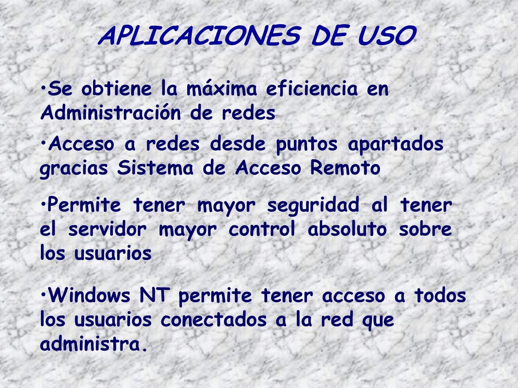 APLICACIONES DE USO Se obtiene la máxima eficiencia en Administración de redes.