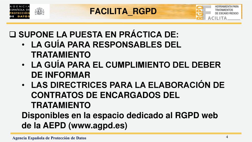 FACILITA_RGPD SUPONE LA PUESTA EN PRÁCTICA DE: LA GUÍA PARA RESPONSABLES DEL TRATAMIENTO. LA GUÍA PARA EL CUMPLIMIENTO DEL DEBER DE INFORMAR.