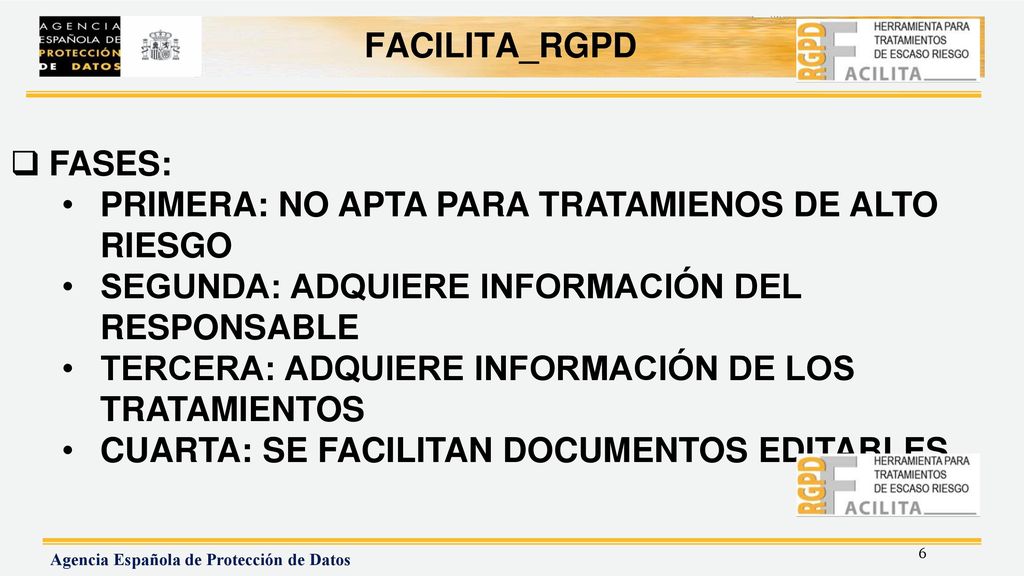 FACILITA_RGPD FASES: PRIMERA: NO APTA PARA TRATAMIENOS DE ALTO RIESGO. SEGUNDA: ADQUIERE INFORMACIÓN DEL RESPONSABLE.