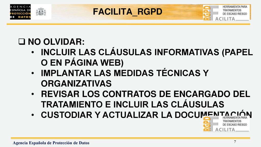 FACILITA_RGPD NO OLVIDAR: INCLUIR LAS CLÁUSULAS INFORMATIVAS (PAPEL O EN PÁGINA WEB) IMPLANTAR LAS MEDIDAS TÉCNICAS Y ORGANIZATIVAS.