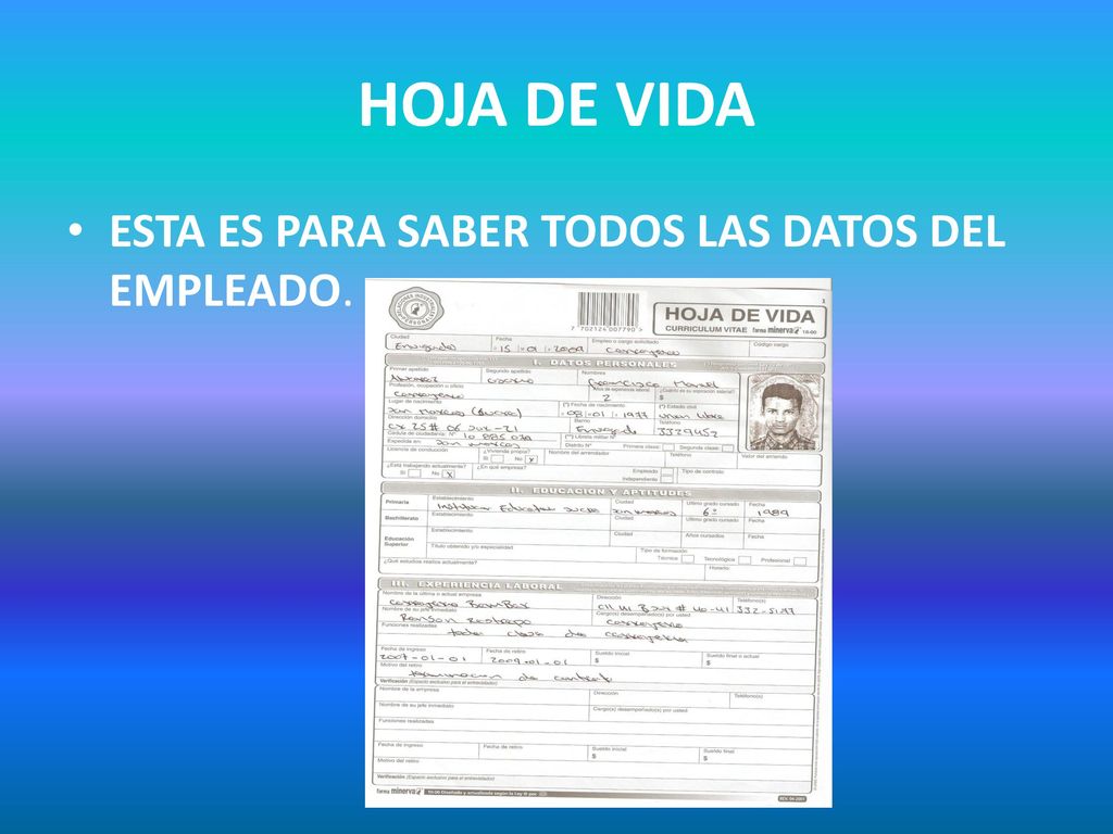 HOJA DE VIDA ESTA ES PARA SABER TODOS LAS DATOS DEL EMPLEADO.