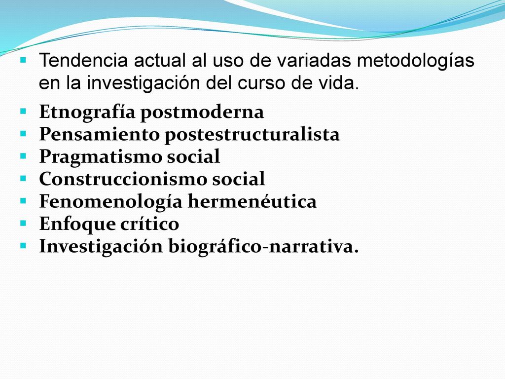 Tendencia actual al uso de variadas metodologías en la investigación del curso de vida.