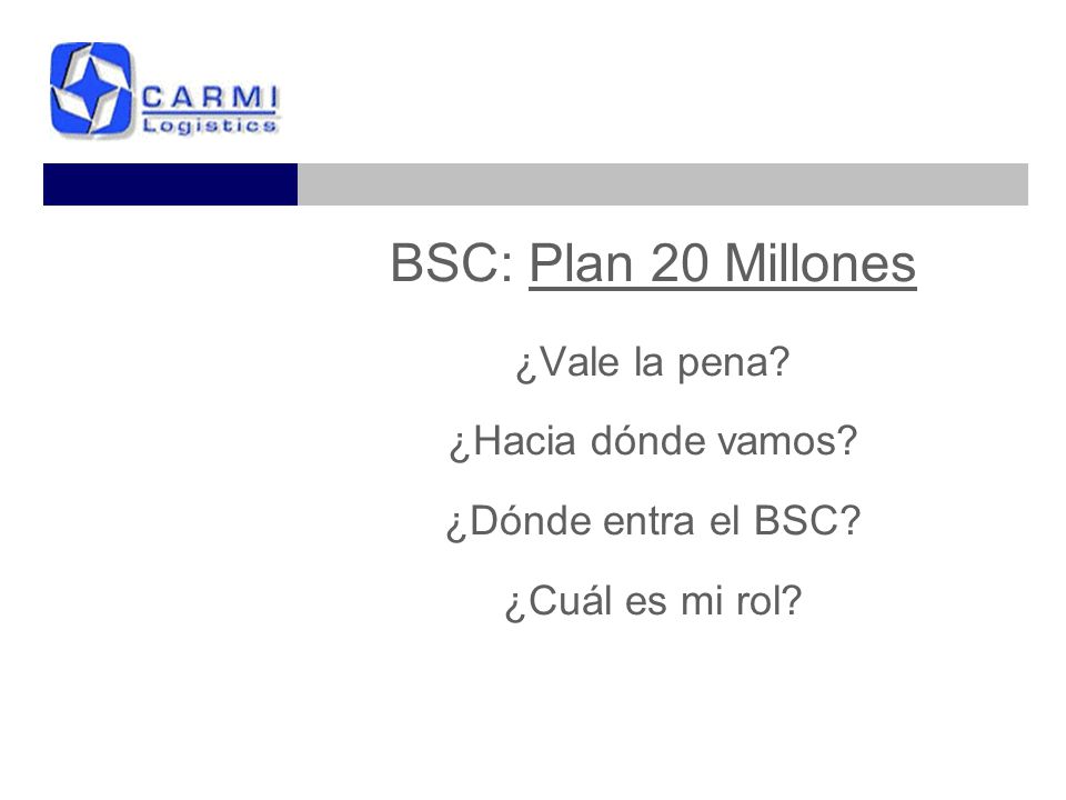 BSC: Plan 20 Millones ¿Vale la pena. ¿Hacia dónde vamos